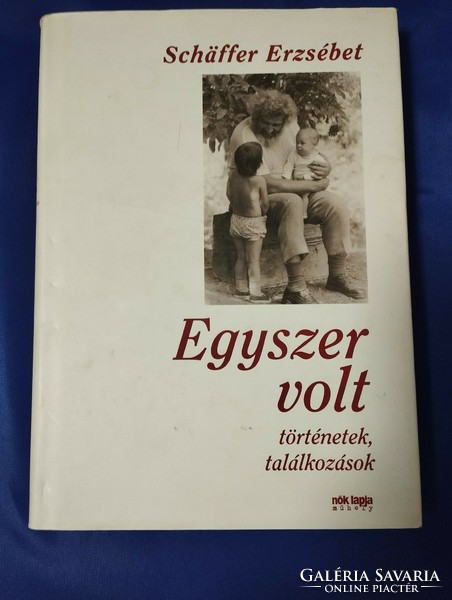 Scháfeer Erzsébet: Egyszer volt...