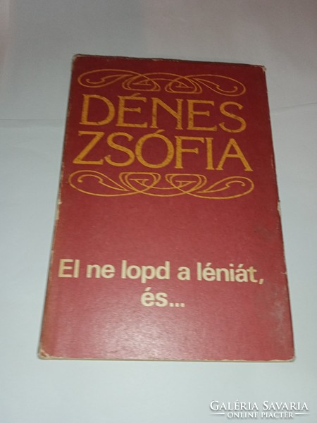 Dénes Zsófia - El ne lopd a léniát, és ...