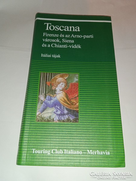 Toscana - Firenze és az Arno-parti városok, Siena és a Chian - Új, olvasatlan és hibátlan példány!!!