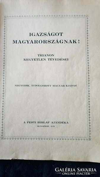 1928 Igazságot Magyarországnak! Trianon kegyetlen tévedései Irredenta kiadvány sok képanyag + TÉRKÉP