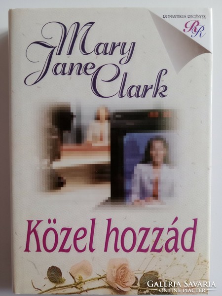 Mary Jane Clark - Közel ​hozzád