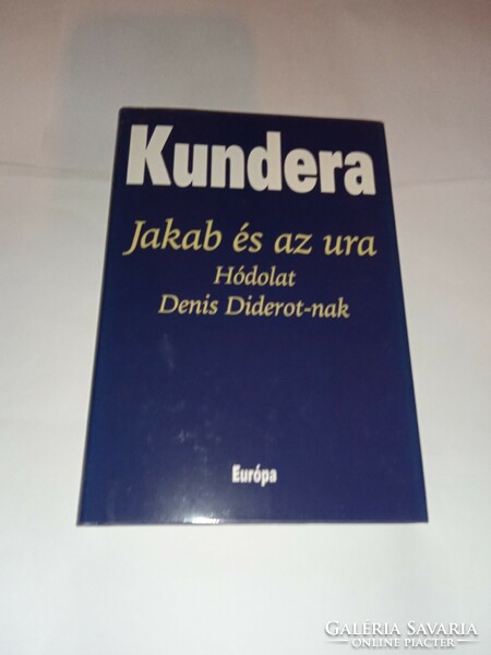 Milan Kundera Jakab és az ura - Hódolat Denis Diderot-nak   - Új, olvasatlan és hibátlan példány!!!