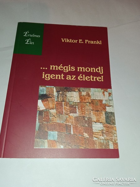 Viktor E. Frankl - ...mégis mondj igent az életre!  - Új, olvasatlan és hibátlan példány!!!