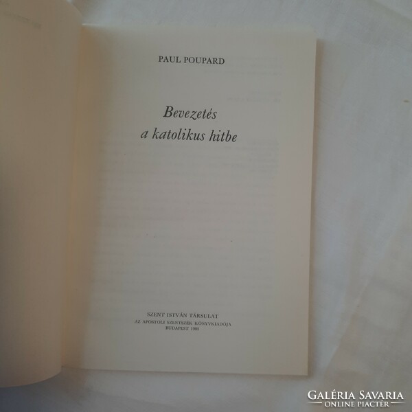 Paul Poupard: Bevezetés a katolikus hitbe  Szent István Társulat 1980