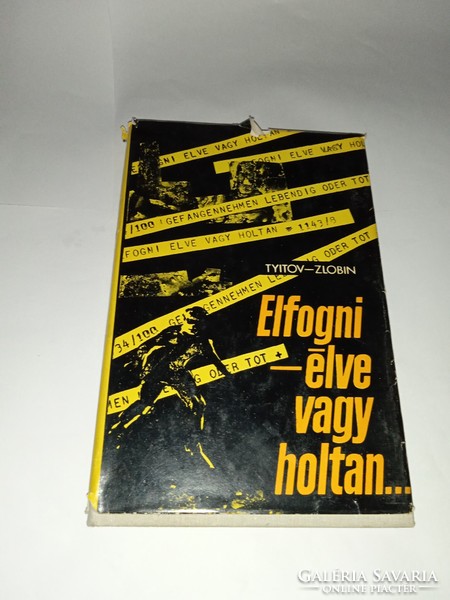 Zlobin Tyitov - Elfogni - élve vagy holtan...- Zrínyi Katonai Kiadó, 1971