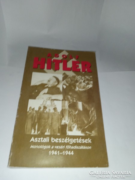 Adolf Hitler - Asztali beszélgetések (monológok a vezérkari főhadiszálláson...)1941-1944