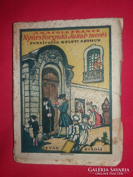 1918. Anatole France :Nyársforgató Jakab meséi mese könyv a képek szerint TEVAN ADOLFOLF