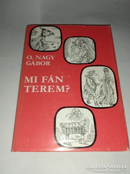 O. Nagy Gábor - Mi fán terem?