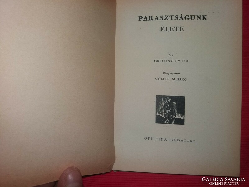 1937.Ortutay Gyula: Parasztságunk élete könyv a képek szerint OFFICINA kiadás