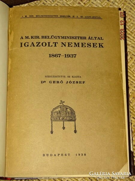 DR.GERŐ JÓZSEF : MAGYAR KIRÁLYI BELÜGYMINISZTER ÁLTAL IGAZOLT NEMESEK 1867-1937