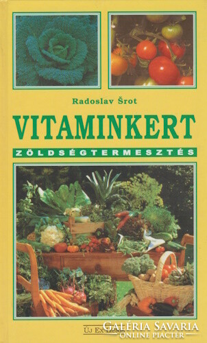 Radoslav srot: vitamin garden - growing vegetables