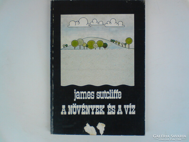 Régi mezőgazdasági könyv 1982 - A növények és a víz : James Sutcliffe