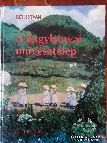 Réti István A nagybányai művésztelep Első kiadás 1994