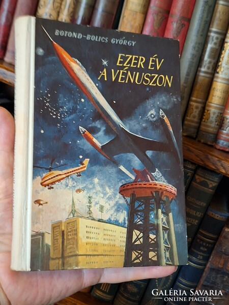 Gyűjtői ős sci-fi 1959-BOTOND-BOLICS GYÖRGY: EZER ÉV A VÉNUSZON-CSERGEZÁN PÁL rajzaival.-MÓRA F.I.K.