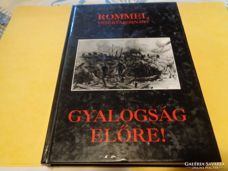 ROMMEL  vezér tábornagy  : Gyalogság előre   Danubia könyvkiadó