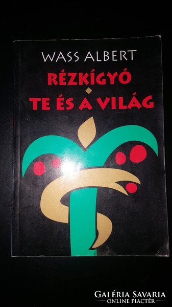 Wass Albert Rézkígyó & Te és  világ