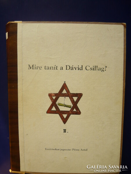 Pézsa antal: what does the star of David teach?/Volume II/