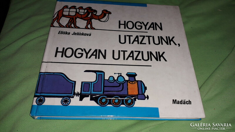 1982. Eliska Jelínková - Hogyan utaztunk, hogyan utazunk - képes könyv képek szerint MADÁCH