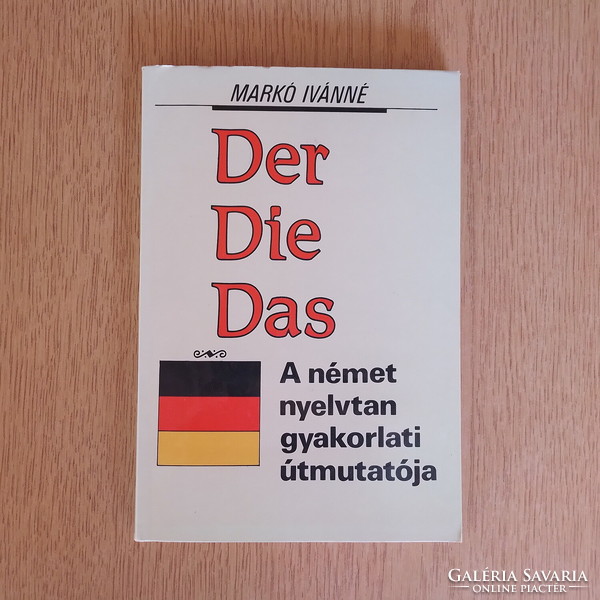 Der... Die... Das... A német nyelvtan gyakorlati útmutatója (újszerű)