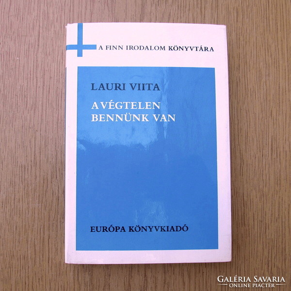 Lauri Viita - A végtelen bennünk van - A finn irodalom könyvtára (újszerű)