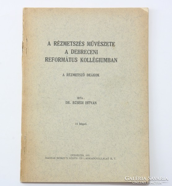 Ernst Lajos Műgyűjtőnek Dedikált A rézmetszés művészete a debreceni református kollégiumban