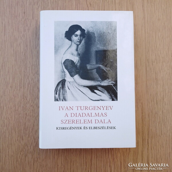 Ivan Turgenyev - A diadalmas szerelem dala (kisregények és elbeszélések)