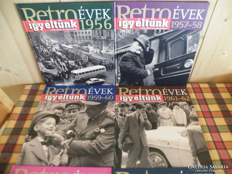 Retro Évek - Így éltünk sorozatból 7 kötet: 1956;1957-58;1959-60;1961-1962;1963;1964-1965;1968;