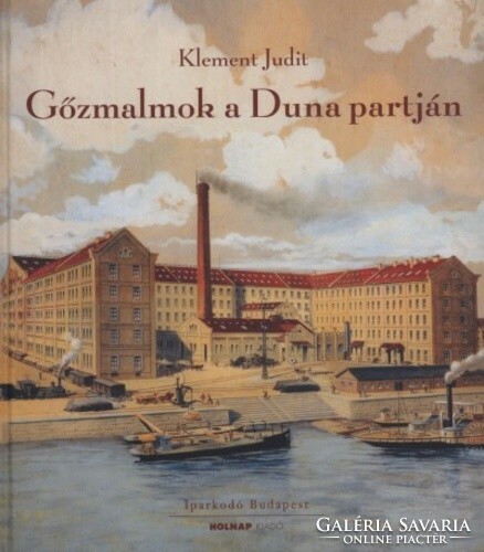 Clement judit: steam mills on the banks of the Danube