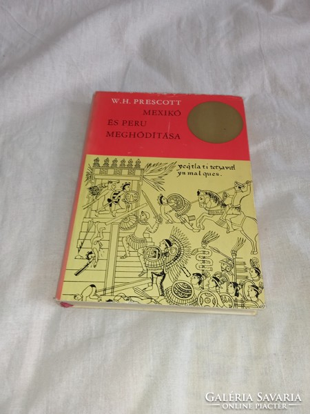 William H. Prescott - Mexikó és Peru meghódítása