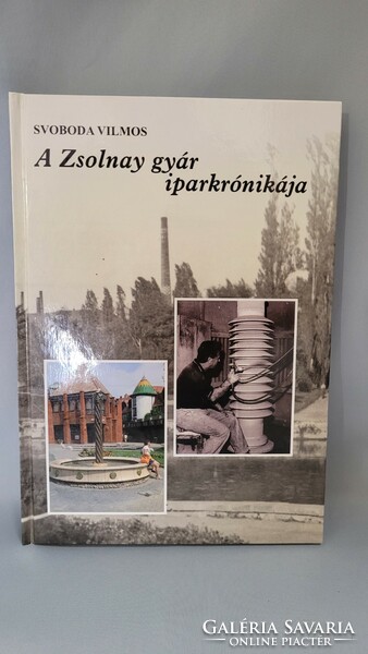 Zsolnay book! Industrial chronicle of the Zsolnay factory - dr. Vilmos Svoboda