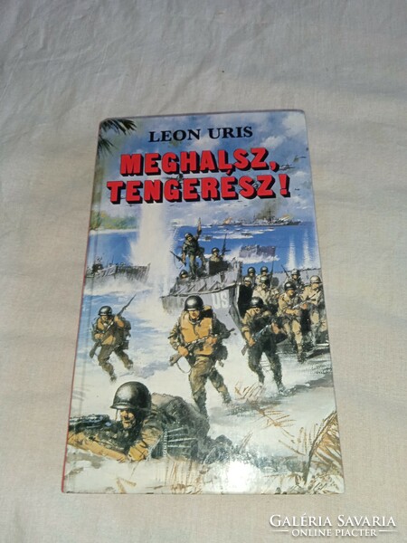 Leon Uris - Meghalsz tengerész! - Zrínyi Katonai Kiadó, 1988