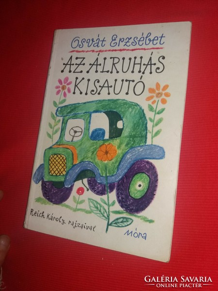 1978.Osvát Erzsébet : Az álruhás kisautó mese könyv a képek szerint MÓRA