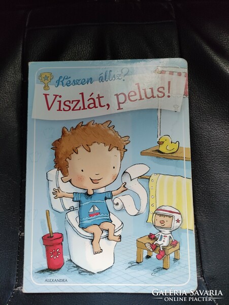 Készen állsz? Viszlát, pelus -kisfiuknak.