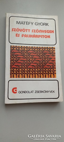 Szövött szőnyegek és falikárpitok Mátéfy Györk Gondolat Könyvkiadó, 1987