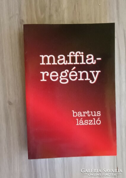 Bartus László Maffia regény.