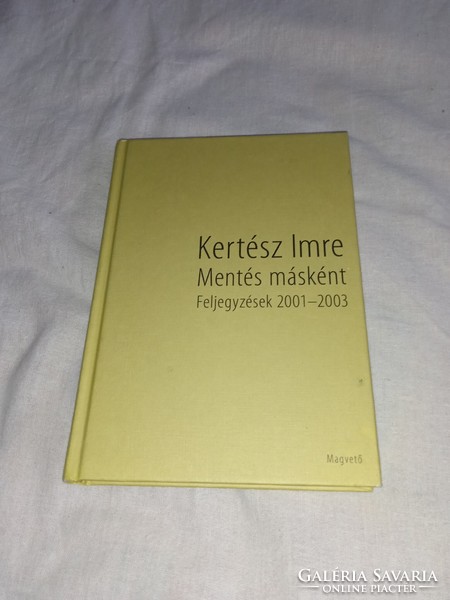 Imre Kertész - save differently - notes 2001-2003