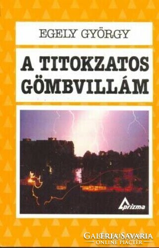 Egely György A ​titokzatos gömbvillám