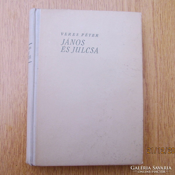 Veres Péter: János és Julcsa - A Balogh család története III (1957)