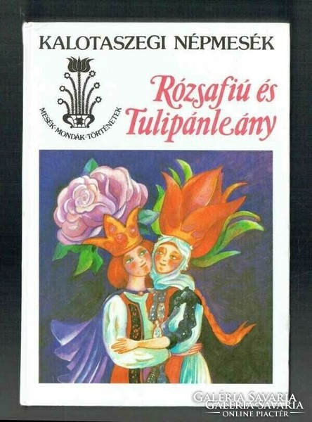 Rózsafiú és Tulipánleány Kalotaszegi népmesék