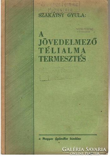 A jövedelmező télialma termesztés, Szakátsy Gyula, Magyar gyümölcs kiadása, 1940