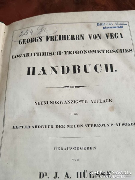 Logarithmisch-Trigonometrisches Handbuch, SZERZŐ Georg's Freiherrn von Vega szerk. Dr. J. A. H 1847