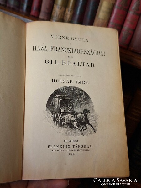 1906 ANTIK  VERNE :HAZA,FRANCZIAORSZÁGBA! / GIL BRALTAR -második kiadás FRANKLIN