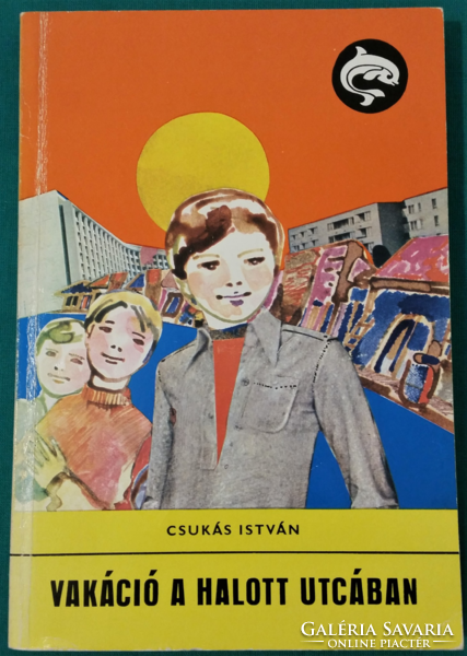 István Csukás: vacation in the dead street - dolphin books > children's and youth literature