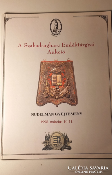 Báv Rt.: A Szabadságharc Emléktárgyai (Aukció, Nudelman gyűjtemény 1998. március 10-11.)