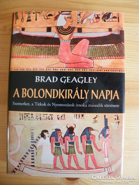 Brad Geagley: A bolondkirály napja - Szemerket, a Titkok és Nyomozások írnoka 2. kötete -