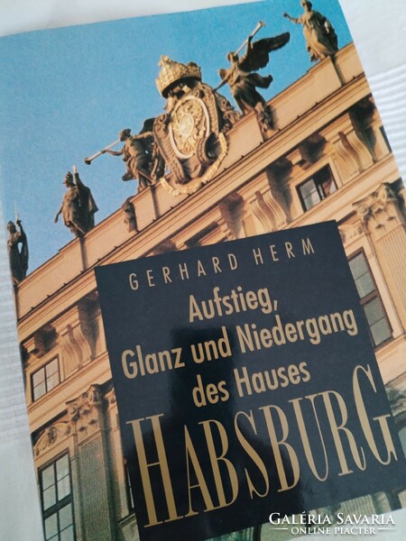 A Habsburg ház felemelkedése , pompája , és hanyatlása / német nyelvű kiadás