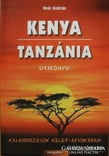 Veér András Kenya ​/ Tanzánia kalandozások Kelet-Afrikában