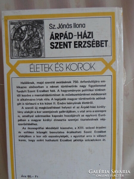 Sz. Jónás Ilona: Árpád-házi Szent Erzsébet (Életek és korok; Akadémiai Kiadó, 1989)