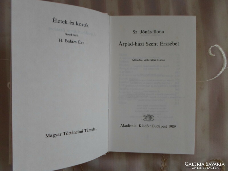 Sz. Jónás Ilona: Árpád-házi Szent Erzsébet (Életek és korok; Akadémiai Kiadó, 1989)