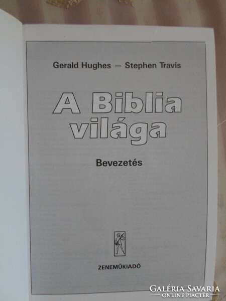 Gerald Hughes – Stephen Travis: A Biblia világa (Zeneműkiadó, 1989)